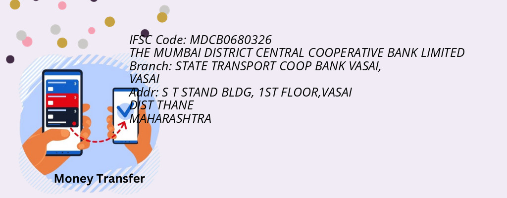 Find THE MUMBAI DISTRICT CENTRAL COOPERATIVE BANK IFSC Code VASAI - STATE TRANSPORT COOP BANK VASAI Branch