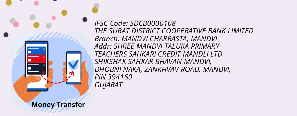 Find THE SURAT DISTRICT COOPERATIVE BANK IFSC Code MANDVI - MANDVI CHARRASTA Branch Find THE SURAT DISTRICT COOPERATIVE BANK IFSC Code MANDVI - MANDVI CHARRASTA Branch