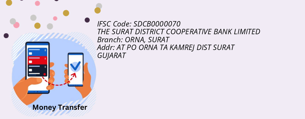 Find THE SURAT DISTRICT COOPERATIVE BANK IFSC Code SURAT - ORNA Branch Find THE SURAT DISTRICT COOPERATIVE BANK IFSC Code SURAT - ORNA Branch