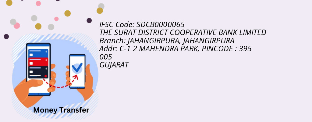 Find THE SURAT DISTRICT COOPERATIVE BANK IFSC Code JAHANGIRPURA - JAHANGIRPURA Branch Find THE SURAT DISTRICT COOPERATIVE BANK IFSC Code JAHANGIRPURA - JAHANGIRPURA Branch