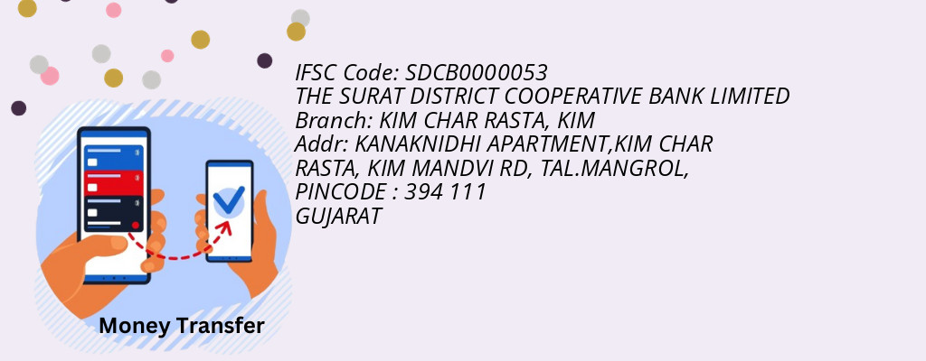 Find THE SURAT DISTRICT COOPERATIVE BANK IFSC Code KIM - KIM CHAR RASTA Branch Find THE SURAT DISTRICT COOPERATIVE BANK IFSC Code KIM - KIM CHAR RASTA Branch