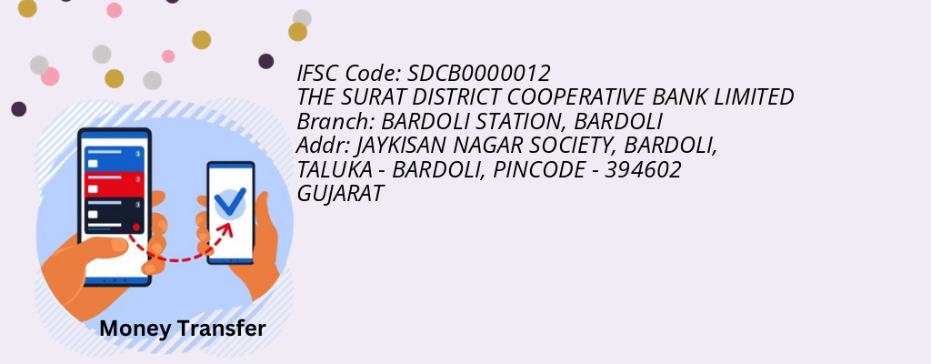 Find THE SURAT DISTRICT COOPERATIVE BANK IFSC Code BARDOLI - BARDOLI STATION Branch Find THE SURAT DISTRICT COOPERATIVE BANK IFSC Code BARDOLI - BARDOLI STATION Branch