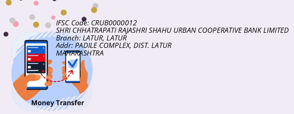Find SHRI CHHATRAPATI RAJASHRI SHAHU URBAN COOPERATIVE BANK IFSC Code LATUR - LATUR Branch Find SHRI CHHATRAPATI RAJASHRI SHAHU URBAN COOPERATIVE BANK IFSC Code LATUR - LATUR Branch