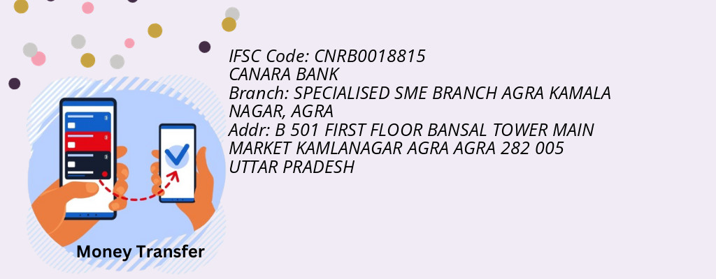 Find CANARA BANK IFSC Code AGRA - SPECIALISED SME BRANCH AGRA KAMALA NAGAR Branch Find CANARA BANK IFSC Code AGRA - SPECIALISED SME BRANCH AGRA KAMALA NAGAR Branch