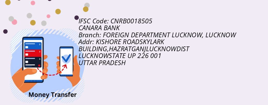 Find CANARA BANK IFSC Code LUCKNOW - FOREIGN DEPARTMENT LUCKNOW Branch