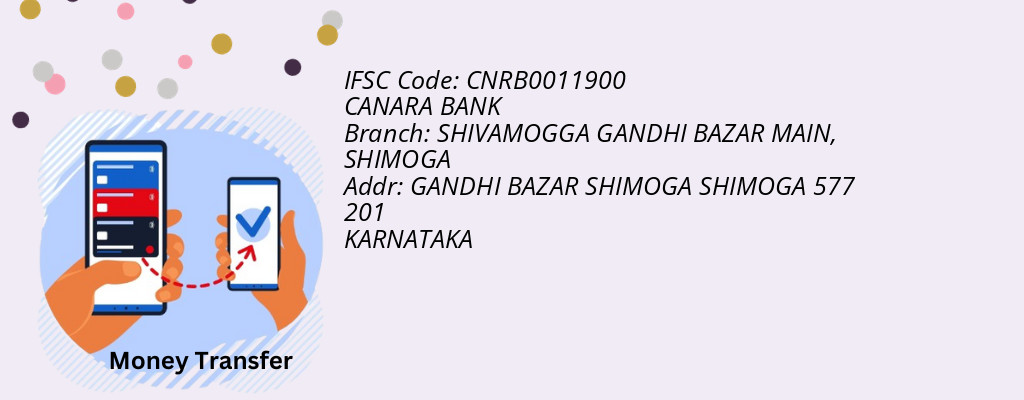 Find CANARA BANK IFSC Code SHIMOGA - SHIVAMOGGA GANDHI BAZAR MAIN Branch