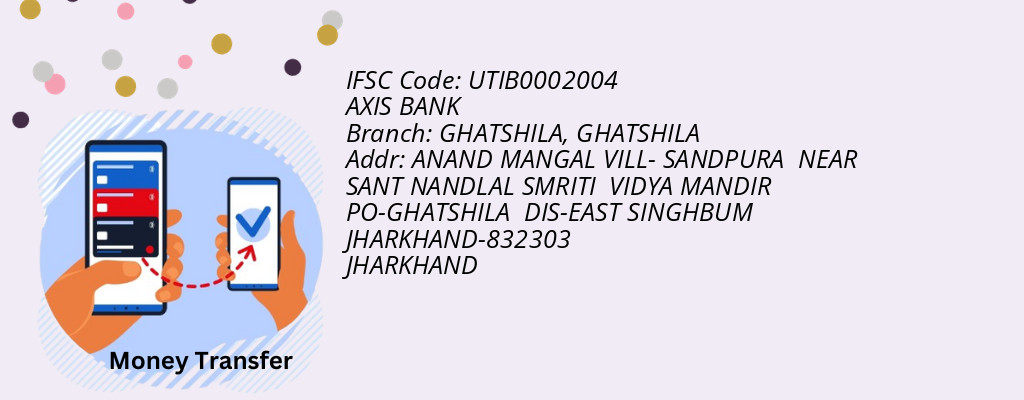 Find AXIS BANK IFSC Code GHATSHILA - GHATSHILA Branch Find AXIS BANK IFSC Code GHATSHILA - GHATSHILA Branch