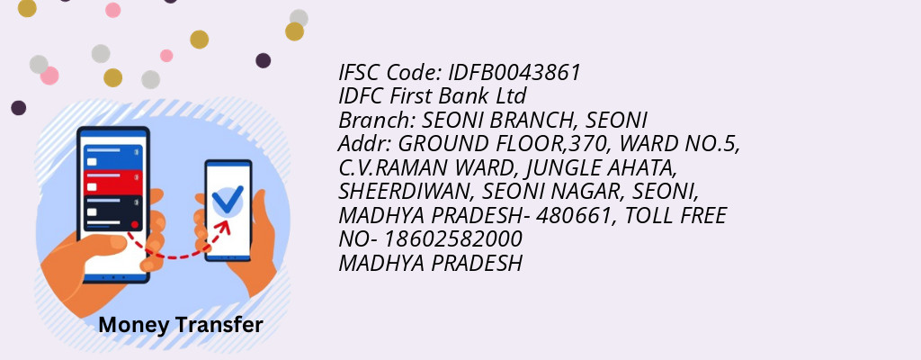 Find IDFC First Bank Ltd IFSC Code SEONI - SEONI BRANCH Branch Find IDFC First Bank Ltd IFSC Code SEONI - SEONI BRANCH Branch