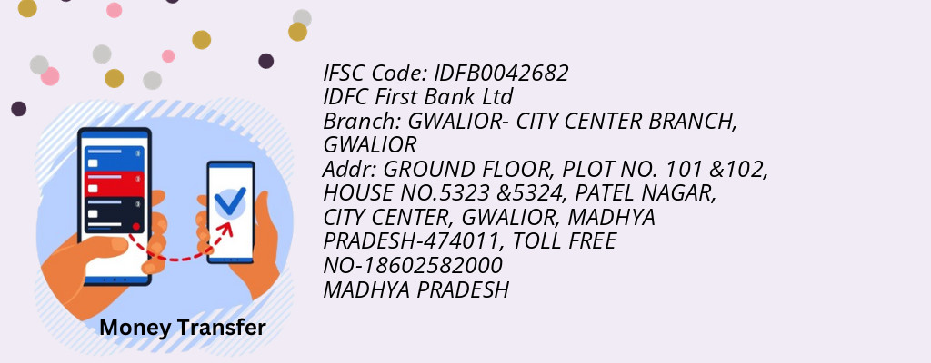 Find IDFC First Bank Ltd IFSC Code GWALIOR - GWALIOR- CITY CENTER BRANCH Branch Find IDFC First Bank Ltd IFSC Code GWALIOR - GWALIOR- CITY CENTER BRANCH Branch