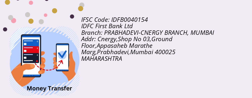 Find IDFC First Bank Ltd IFSC Code MUMBAI - PRABHADEVI-CNERGY BRANCH Branch Find IDFC First Bank Ltd IFSC Code MUMBAI - PRABHADEVI-CNERGY BRANCH Branch