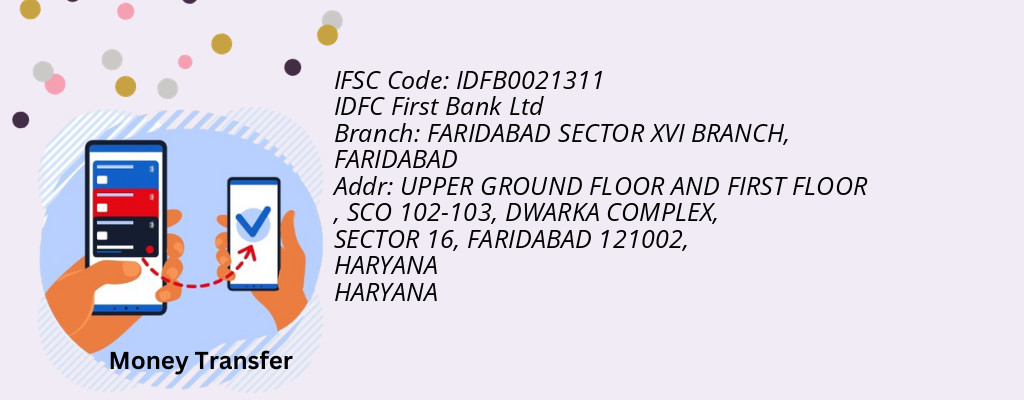 Find IDFC First Bank Ltd IFSC Code FARIDABAD - FARIDABAD SECTOR XVI BRANCH Branch