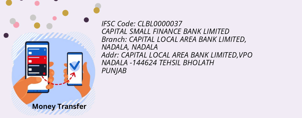 Find CAPITAL SMALL FINANCE BANK IFSC Code NADALA - CAPITAL LOCAL AREA BANK LIMITED, NADALA Branch Find CAPITAL SMALL FINANCE BANK IFSC Code NADALA - CAPITAL LOCAL AREA BANK LIMITED, NADALA Branch