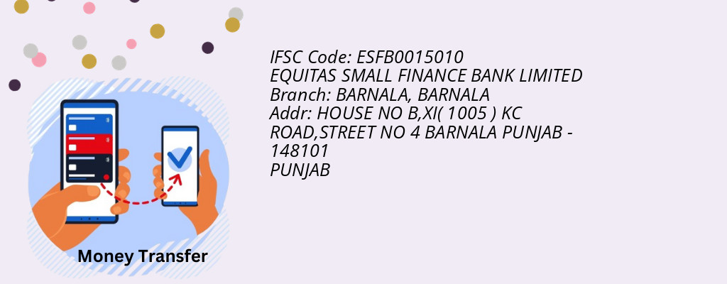 Find EQUITAS SMALL FINANCE BANK IFSC Code BARNALA - BARNALA Branch Find EQUITAS SMALL FINANCE BANK IFSC Code BARNALA - BARNALA Branch
