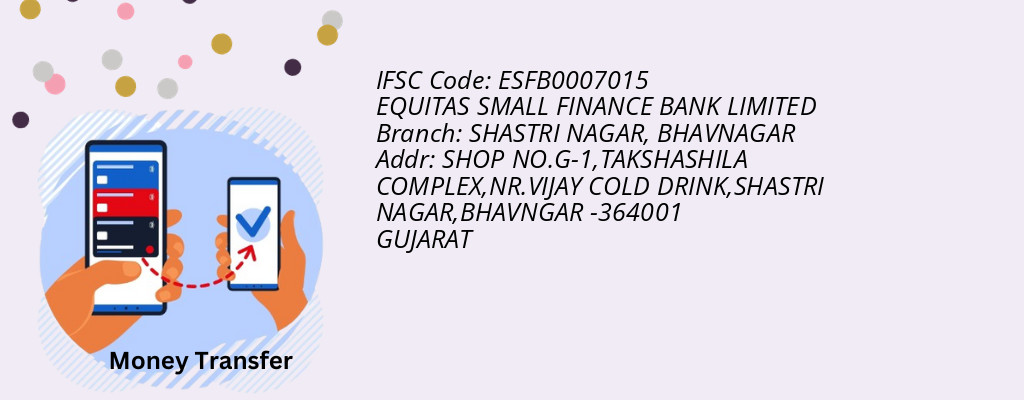 Find EQUITAS SMALL FINANCE BANK IFSC Code BHAVNAGAR - SHASTRI NAGAR Branch
