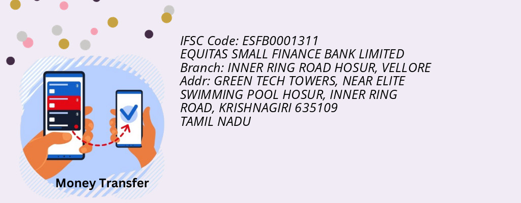 Find EQUITAS SMALL FINANCE BANK IFSC Code VELLORE - INNER RING ROAD HOSUR Branch Find EQUITAS SMALL FINANCE BANK IFSC Code VELLORE - INNER RING ROAD HOSUR Branch