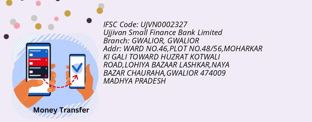 Find Ujjivan Small Finance Bank Limited IFSC Code GWALIOR - GWALIOR Branch