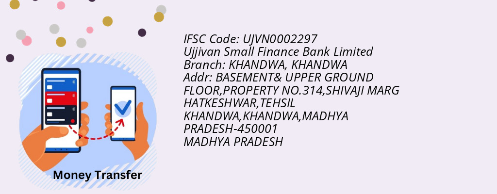 Find Ujjivan Small Finance Bank Limited IFSC Code KHANDWA - KHANDWA Branch