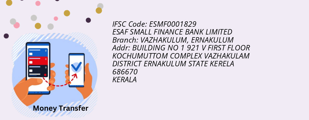 Find ESAF SMALL FINANCE BANK IFSC Code ERNAKULUM - VAZHAKULUM Branch Find ESAF SMALL FINANCE BANK IFSC Code ERNAKULUM - VAZHAKULUM Branch