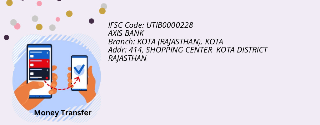 Find AXIS BANK IFSC Code KOTA - KOTA (RAJASTHAN) Branch Find AXIS BANK IFSC Code KOTA - KOTA (RAJASTHAN) Branch