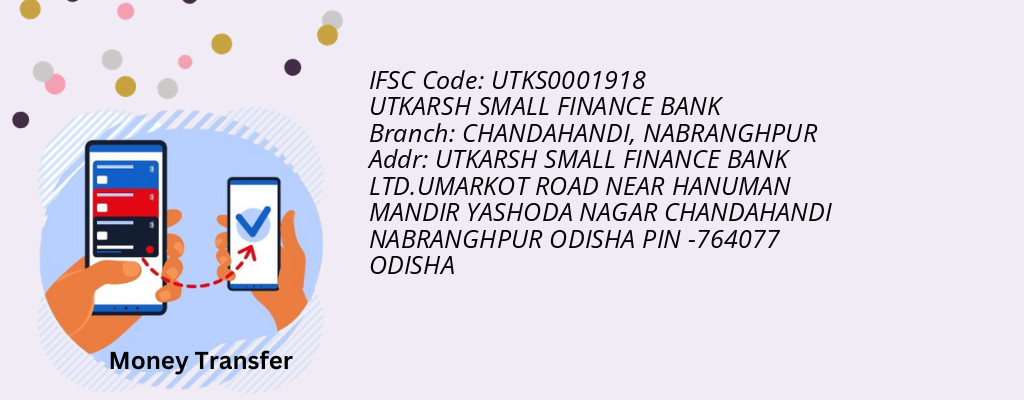 Find UTKARSH SMALL FINANCE BANK IFSC Code NABRANGHPUR - CHANDAHANDI Branch Find UTKARSH SMALL FINANCE BANK IFSC Code NABRANGHPUR - CHANDAHANDI Branch