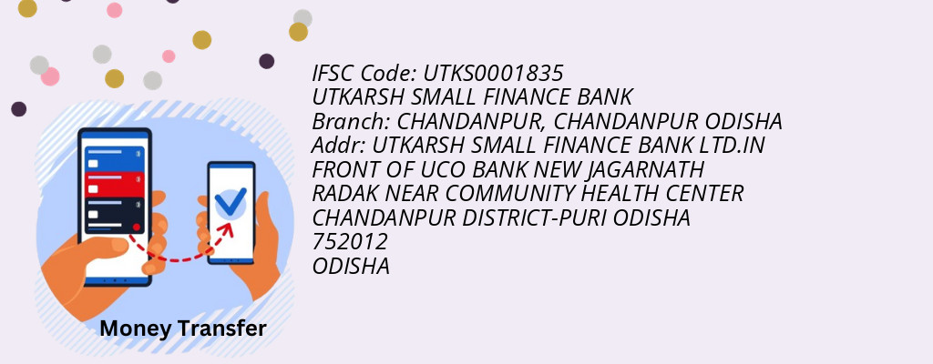 Find UTKARSH SMALL FINANCE BANK IFSC Code CHANDANPUR ODISHA - CHANDANPUR Branch Find UTKARSH SMALL FINANCE BANK IFSC Code CHANDANPUR ODISHA - CHANDANPUR Branch