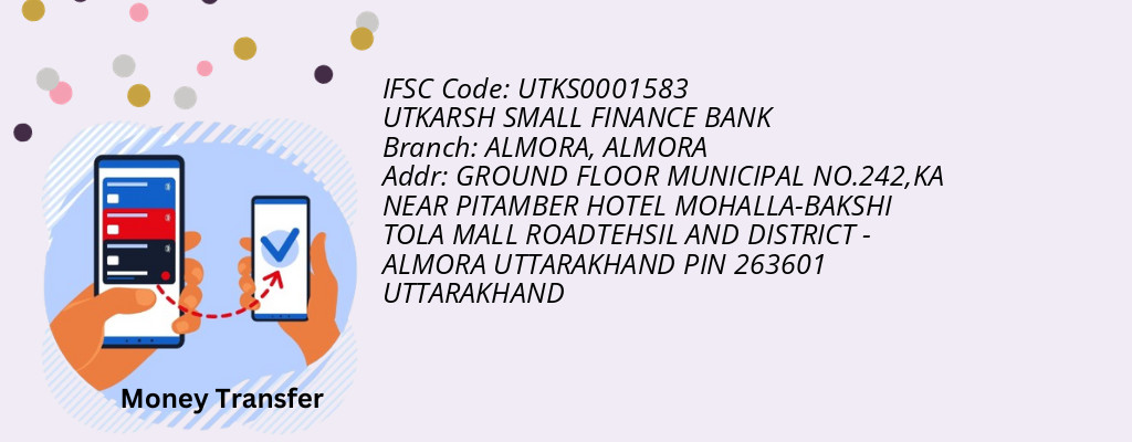 Find UTKARSH SMALL FINANCE BANK IFSC Code ALMORA - ALMORA Branch Find UTKARSH SMALL FINANCE BANK IFSC Code ALMORA - ALMORA Branch