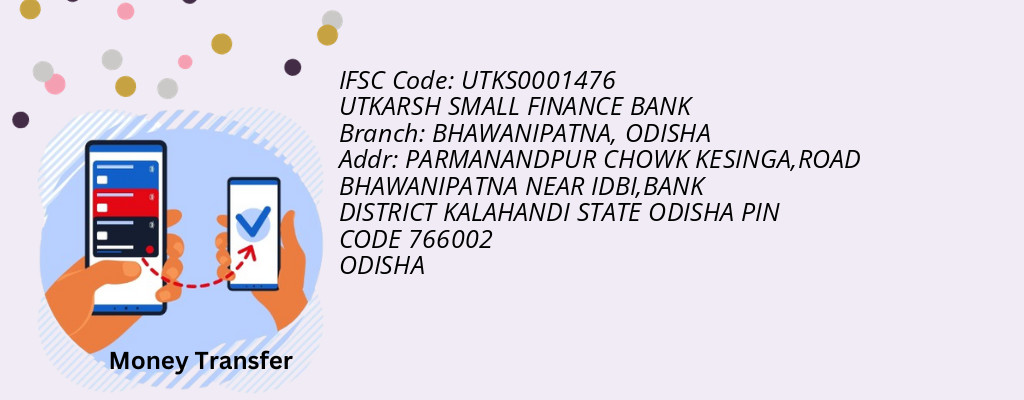 Find UTKARSH SMALL FINANCE BANK IFSC Code ODISHA - BHAWANIPATNA Branch