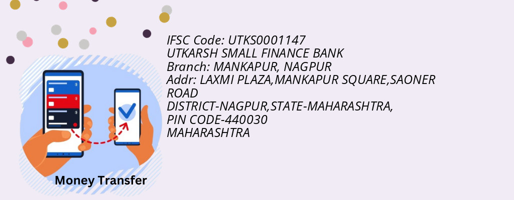 Find UTKARSH SMALL FINANCE BANK IFSC Code NAGPUR - MANKAPUR Branch