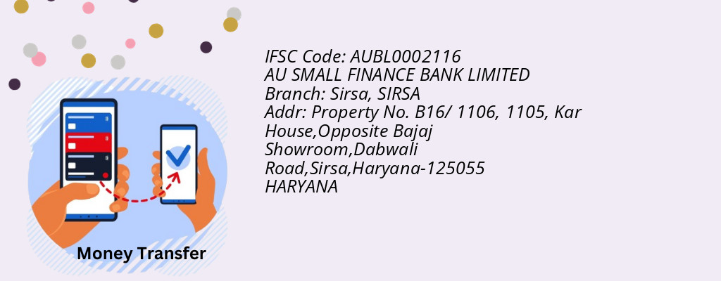 Find AU SMALL FINANCE BANK IFSC Code SIRSA - Sirsa Branch Find AU SMALL FINANCE BANK IFSC Code SIRSA - Sirsa Branch