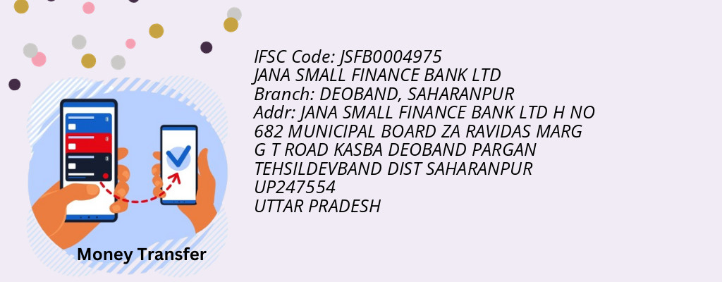 Find JANA SMALL FINANCE BANK IFSC Code SAHARANPUR - DEOBAND Branch Find JANA SMALL FINANCE BANK IFSC Code SAHARANPUR - DEOBAND Branch
