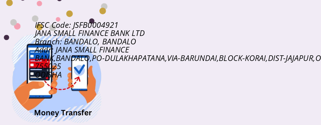 Find JANA SMALL FINANCE BANK IFSC Code BANDALO - BANDALO Branch Find JANA SMALL FINANCE BANK IFSC Code BANDALO - BANDALO Branch