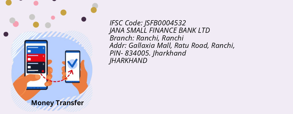 Find JANA SMALL FINANCE BANK IFSC Code Ranchi - Ranchi Branch