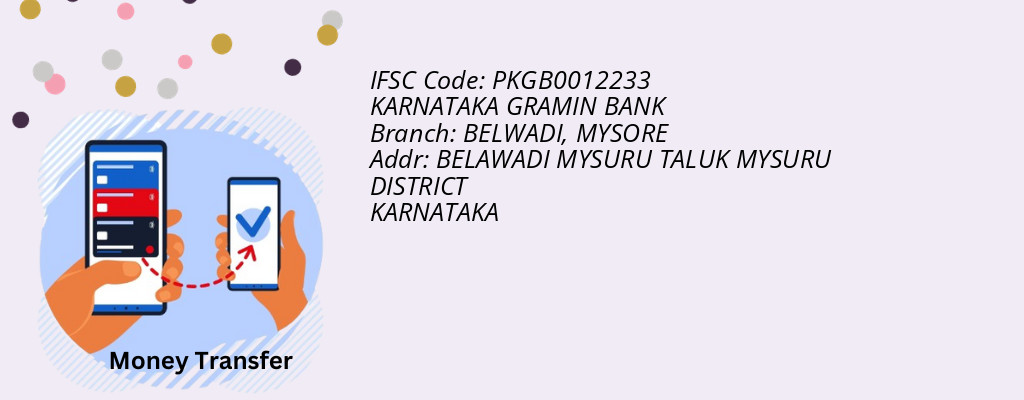 Find KARNATAKA GRAMIN BANK IFSC Code MYSORE - BELWADI Branch Find KARNATAKA GRAMIN BANK IFSC Code MYSORE - BELWADI Branch