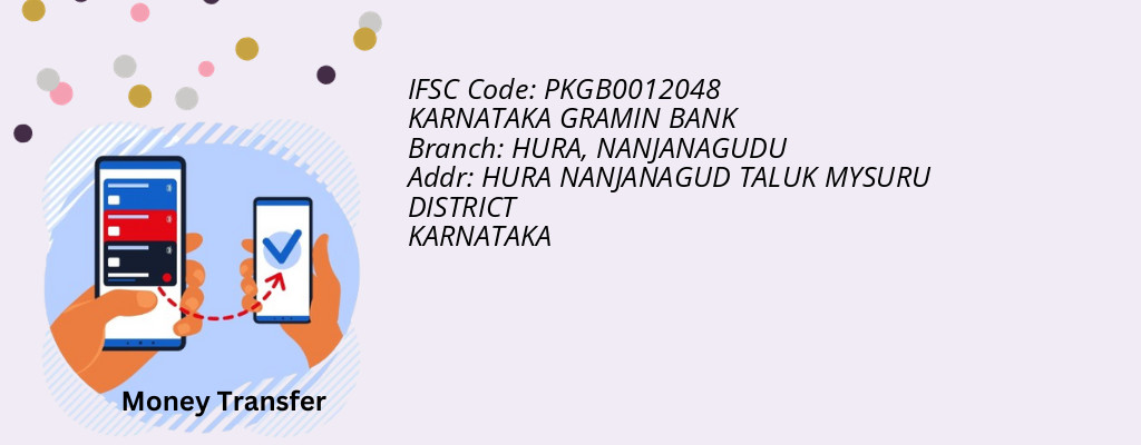 Find KARNATAKA GRAMIN BANK IFSC Code NANJANAGUDU - HURA Branch Find KARNATAKA GRAMIN BANK IFSC Code NANJANAGUDU - HURA Branch