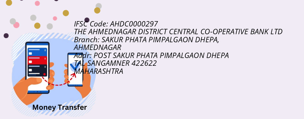 Find THE AHMEDNAGAR DISTRICT CENTRAL CO-OPERATIVE BANK IFSC Code AHMEDNAGAR - SAKUR PHATA PIMPALGAON DHEPA Branch Find THE AHMEDNAGAR DISTRICT CENTRAL CO-OPERATIVE BANK IFSC Code AHMEDNAGAR - SAKUR PHATA PIMPALGAON DHEPA Branch