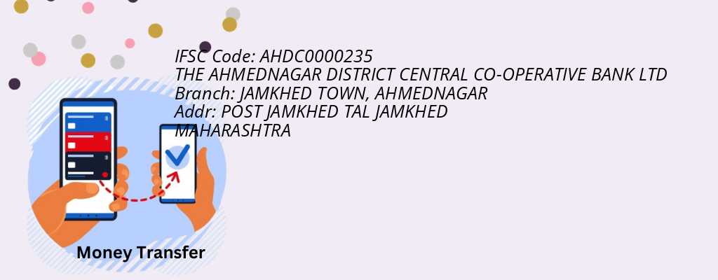 Find THE AHMEDNAGAR DISTRICT CENTRAL CO-OPERATIVE BANK IFSC Code AHMEDNAGAR - JAMKHED TOWN Branch Find THE AHMEDNAGAR DISTRICT CENTRAL CO-OPERATIVE BANK IFSC Code AHMEDNAGAR - JAMKHED TOWN Branch