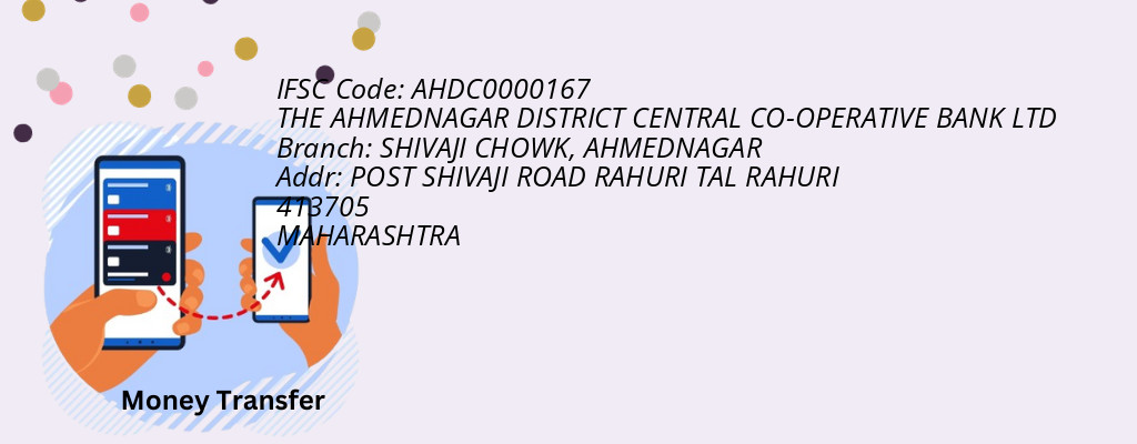 Find THE AHMEDNAGAR DISTRICT CENTRAL CO-OPERATIVE BANK IFSC Code AHMEDNAGAR - SHIVAJI CHOWK Branch
