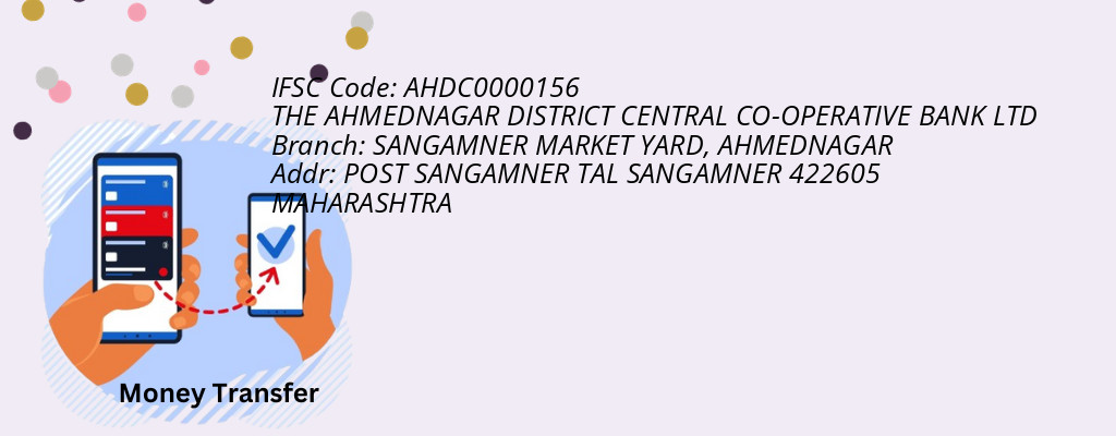 Find THE AHMEDNAGAR DISTRICT CENTRAL CO-OPERATIVE BANK IFSC Code AHMEDNAGAR - SANGAMNER MARKET YARD Branch Find THE AHMEDNAGAR DISTRICT CENTRAL CO-OPERATIVE BANK IFSC Code AHMEDNAGAR - SANGAMNER MARKET YARD Branch