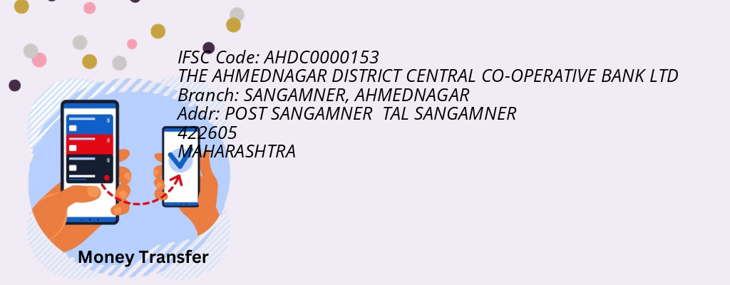 Find THE AHMEDNAGAR DISTRICT CENTRAL CO-OPERATIVE BANK IFSC Code AHMEDNAGAR - SANGAMNER Branch