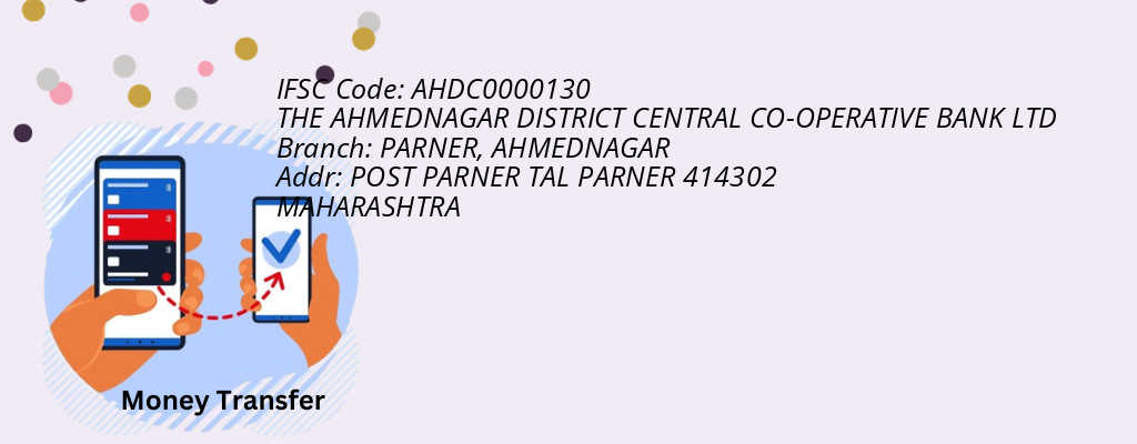 Find THE AHMEDNAGAR DISTRICT CENTRAL CO-OPERATIVE BANK IFSC Code AHMEDNAGAR - PARNER Branch