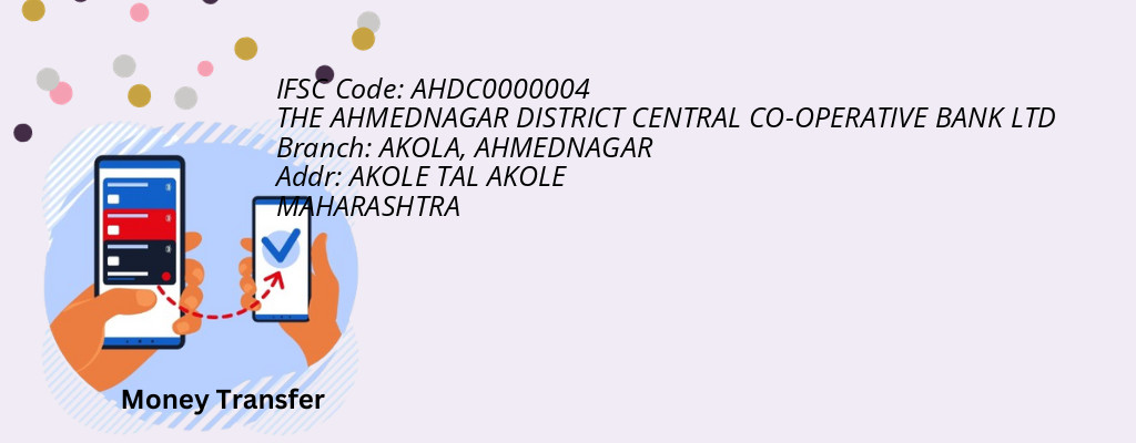 Find THE AHMEDNAGAR DISTRICT CENTRAL CO-OPERATIVE BANK IFSC Code AHMEDNAGAR - AKOLA Branch Find THE AHMEDNAGAR DISTRICT CENTRAL CO-OPERATIVE BANK IFSC Code AHMEDNAGAR - AKOLA Branch