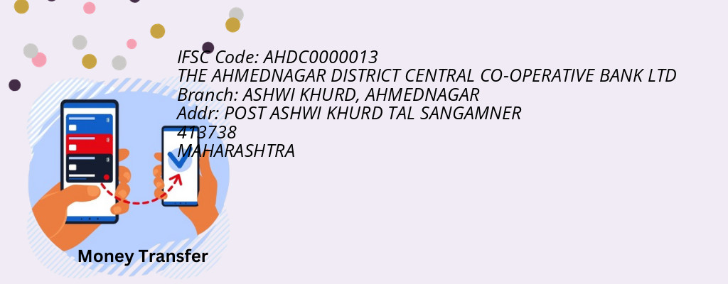 Find THE AHMEDNAGAR DISTRICT CENTRAL CO-OPERATIVE BANK IFSC Code AHMEDNAGAR - ASHWI KHURD Branch