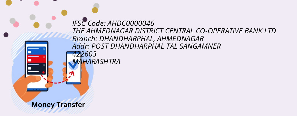 Find THE AHMEDNAGAR DISTRICT CENTRAL CO-OPERATIVE BANK IFSC Code AHMEDNAGAR - DHANDHARPHAL Branch Find THE AHMEDNAGAR DISTRICT CENTRAL CO-OPERATIVE BANK IFSC Code AHMEDNAGAR - DHANDHARPHAL Branch