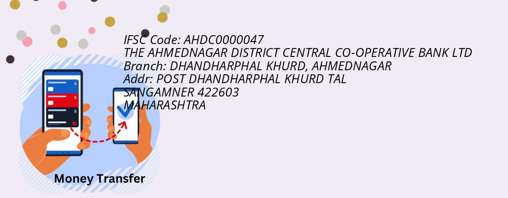 Find THE AHMEDNAGAR DISTRICT CENTRAL CO-OPERATIVE BANK IFSC Code AHMEDNAGAR - DHANDHARPHAL KHURD Branch
