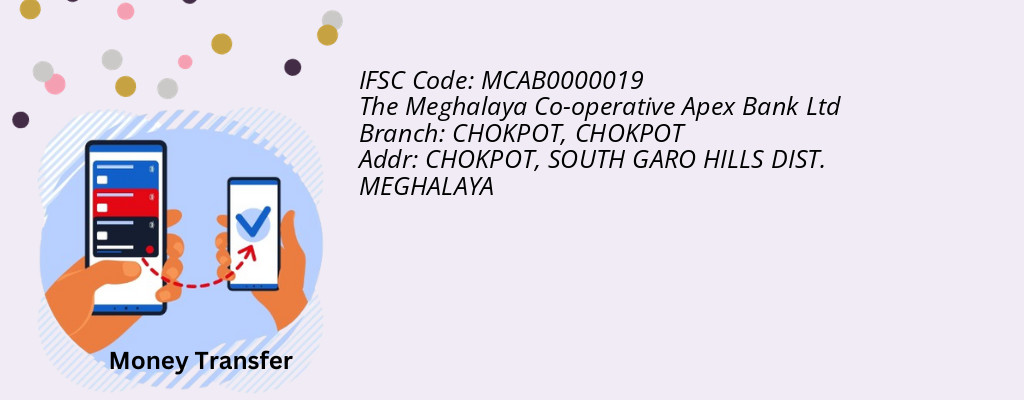Find The Meghalaya Co-operative Apex Bank Ltd IFSC Code CHOKPOT - CHOKPOT Branch Find The Meghalaya Co-operative Apex Bank Ltd IFSC Code CHOKPOT - CHOKPOT Branch