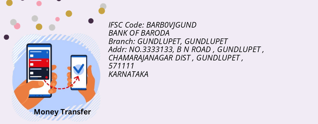 Find BANK OF BARODA IFSC Code GUNDLUPET - GUNDLUPET Branch