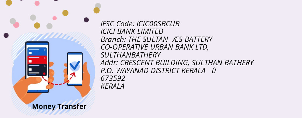 Find ICICI BANK IFSC Code SULTHANBATHERY - THE SULTAN┬ÆS BATTERY CO-OPERATIVE URBAN BANK LTD Branch