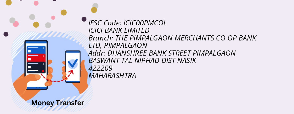 Find ICICI BANK IFSC Code PIMPALGAON - THE PIMPALGAON MERCHANTS CO OP BANK LTD Branch Find ICICI BANK IFSC Code PIMPALGAON - THE PIMPALGAON MERCHANTS CO OP BANK LTD Branch