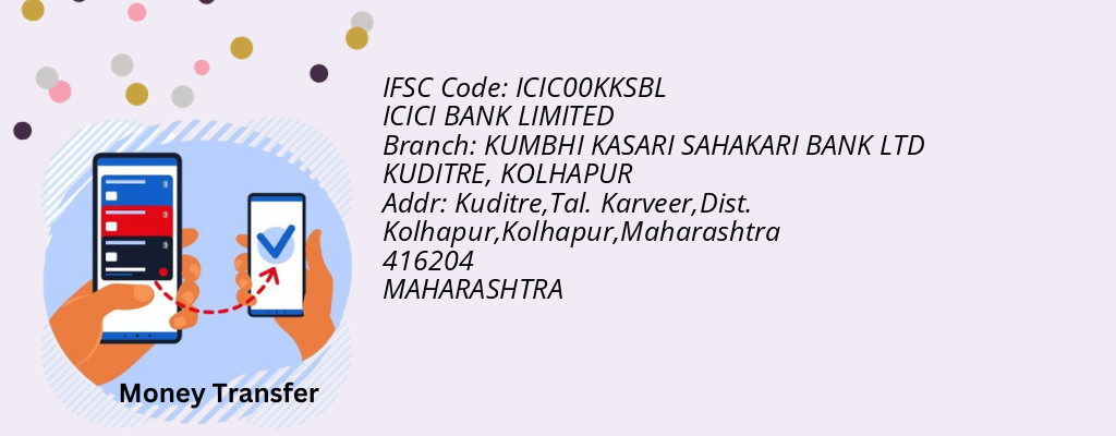 Find ICICI BANK IFSC Code KOLHAPUR - KUMBHI KASARI SAHAKARI BANK LTD KUDITRE Branch Find ICICI BANK IFSC Code KOLHAPUR - KUMBHI KASARI SAHAKARI BANK LTD KUDITRE Branch