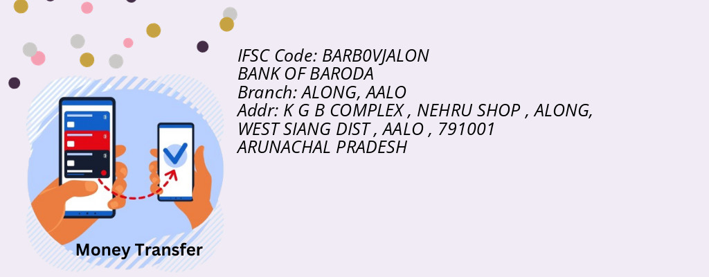 Find BANK OF BARODA IFSC Code AALO - ALONG Branch